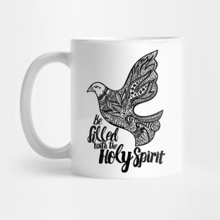 Be filled with the Holy Spirit. Mug